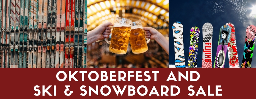 Oktoberfest and Ski & Snowboard Sale